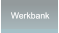Werkbank Werkbank